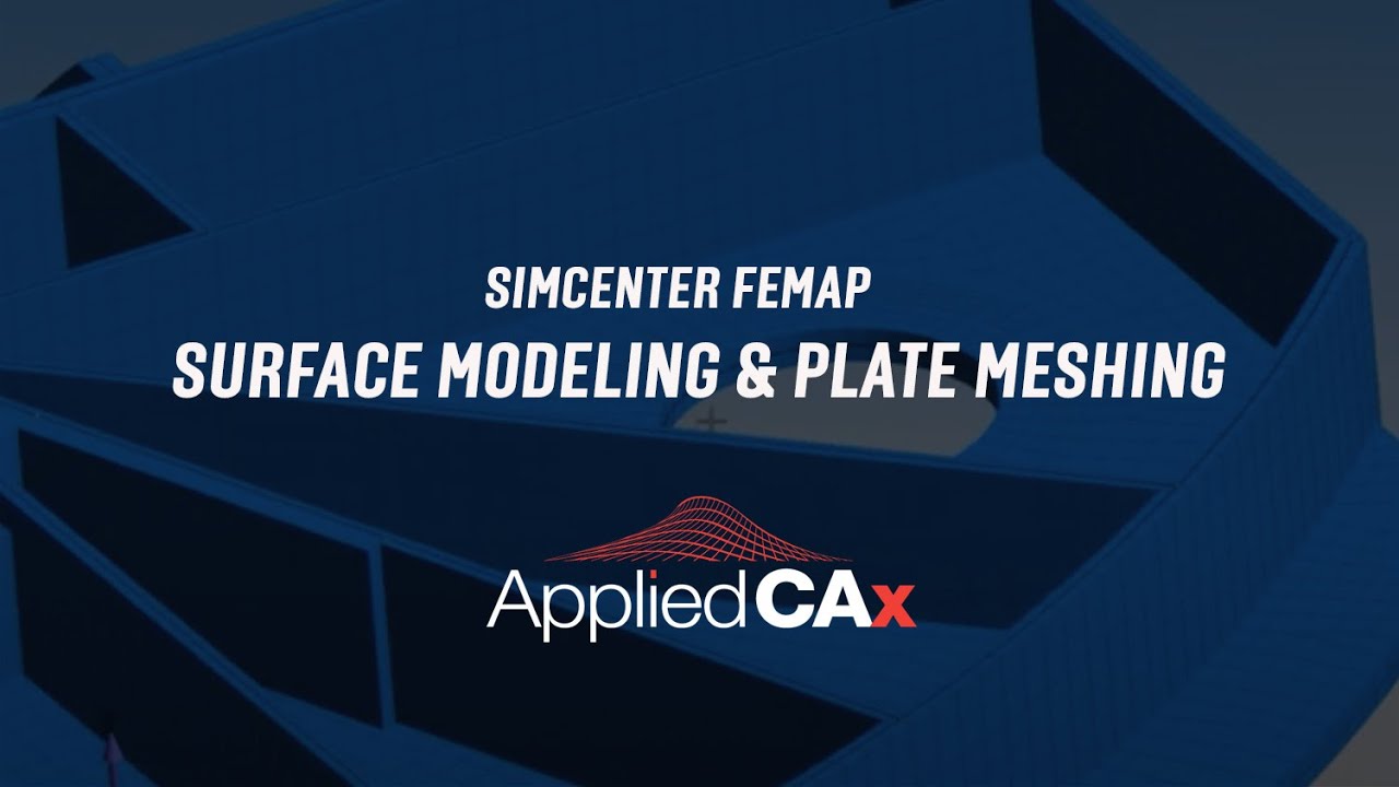 Simcenter Femap: Surface Modeling and Plate Meshing