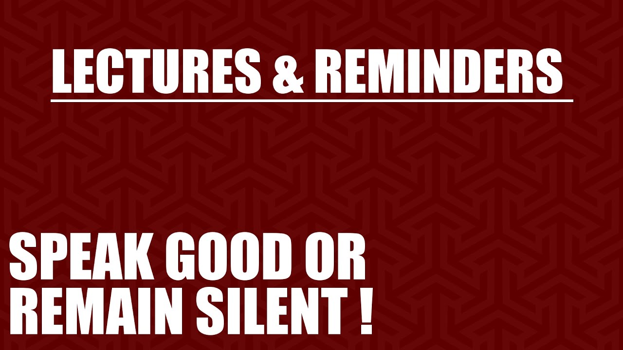Speak Good or Remain Silent  | ‘Abul-‘Abbās Mūsā Richardson