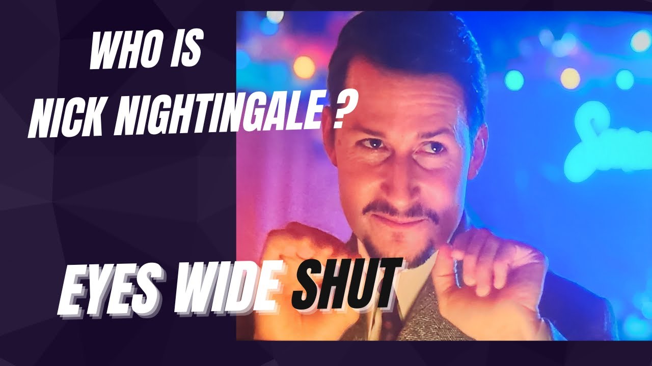 Eyes Wide Shut Analysis 2: Who is Nick Nightingale?