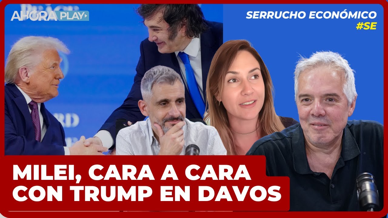 TRUMP Y MILEI EN DAVOS I Claudio Zlotnik,  Paula Macchi y  Matías Battista  #SerruchoEconómico