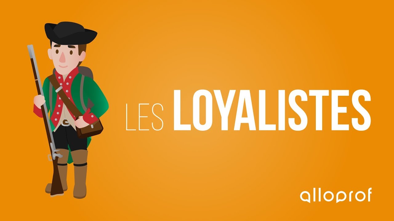 Les loyalistes | Histoire | Alloprof