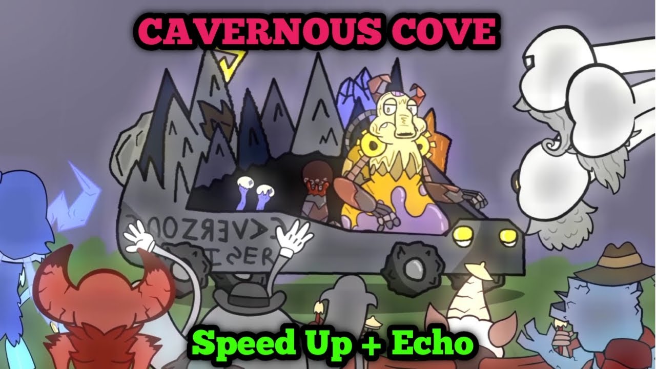 Cavernous Cove Speed Up + Echo, CR : @ProfessorToot