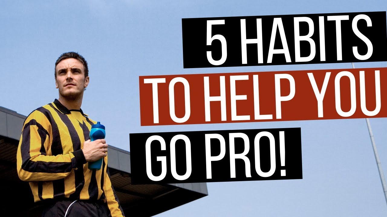 5 Football Habits To Get To A Higher Level
