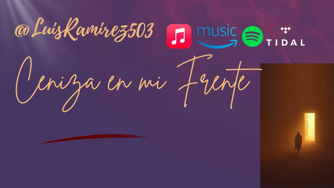 Ceniza en mi frente (w/Lyrics) by @LuisRamirez503