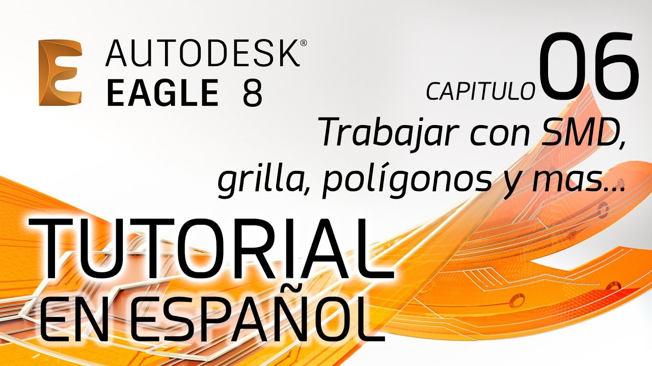 Tutorial de EAGLE 8 EN ESPAÑOL - Capitulo 6: Trabajar con SMD, grilla polígonos y más