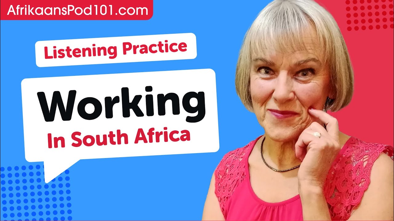 Afrikaans Listening Practice - Work Life in South Africa