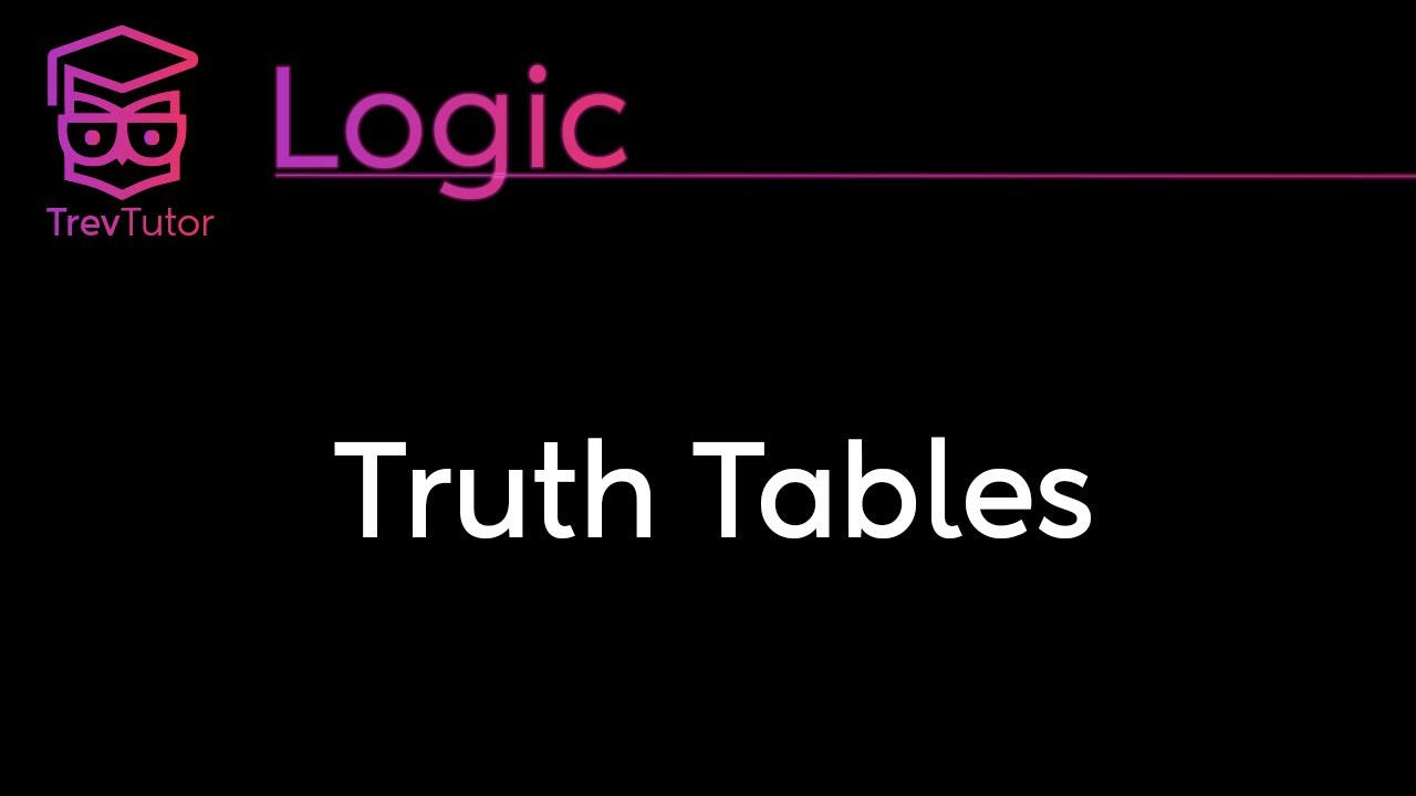 [Logic] Truth Tables