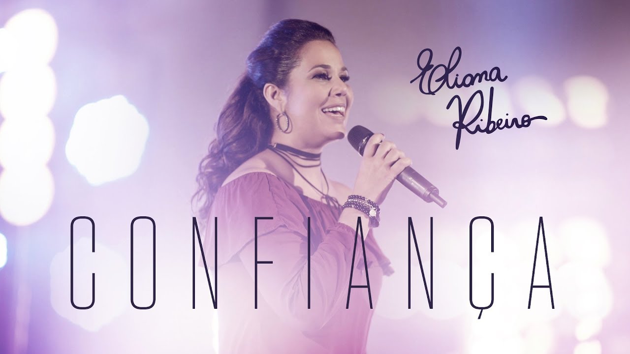 Eliana Ribeiro - Confiança [Videoclipe Oficial]
