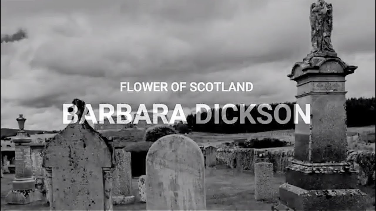 BARBARA DICKSON - FLOWER OF SCOTLAND (SCOTTISH NATIONAL ANTHEM) Scottish Football/Rugby
