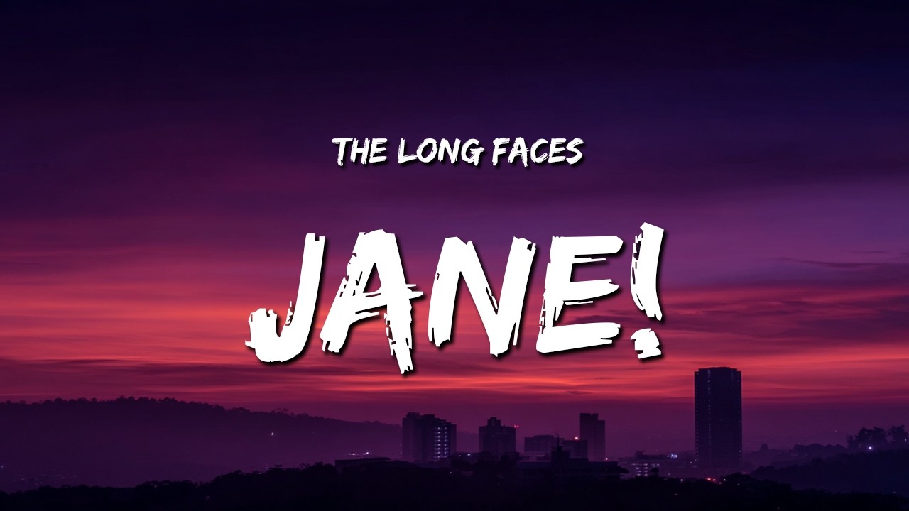 The Long Faces - Jane! (Lyrics)