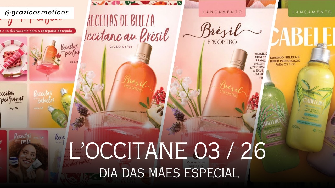 L'OCCITANE - DIA DAS MÃES - PRESENTES LINDOS E EXCLUSIVOS - APROVEITE OS LANÇAMENTOS