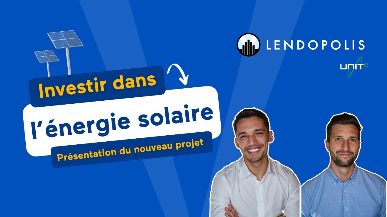 Investir dans l'énergie solaire : Nouveau projet sur Lendopolis