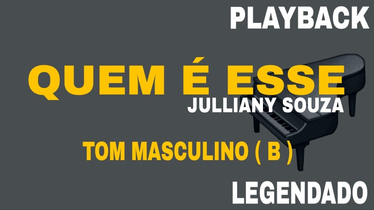 Quem é Esse (🎤PLAYBACK TOM MASCULINO B ) Julliany Souza