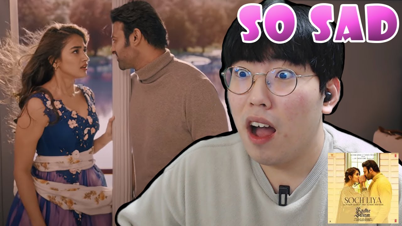 Korean Reacts To Soch Liya Song | Radhe Shyam | Prabhas, Pooja Hegde | Mithoon, Arijit Singh