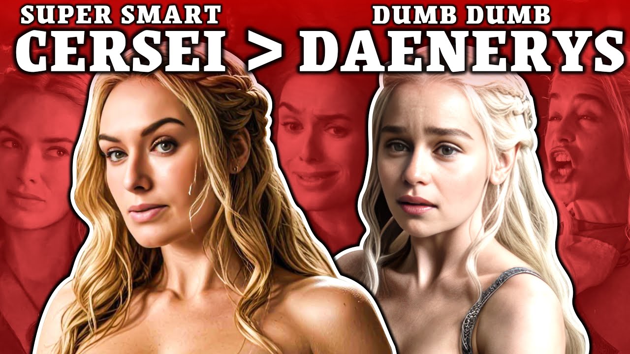 Why Cersei Lannister Is BETTER Than Daenerys Targaryen | Game Of Thrones