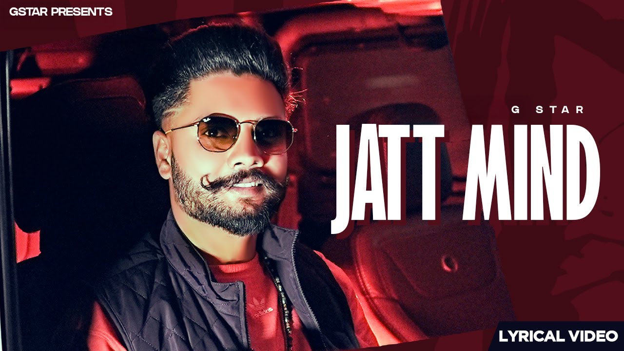Song : JATT MIND - G STAR ( Official video ) LATEST PUNJABI SONGS 2026 | NEW PUNJABI SONGS 