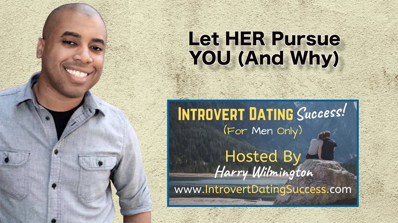 Let HER Pursue YOU (And Why)