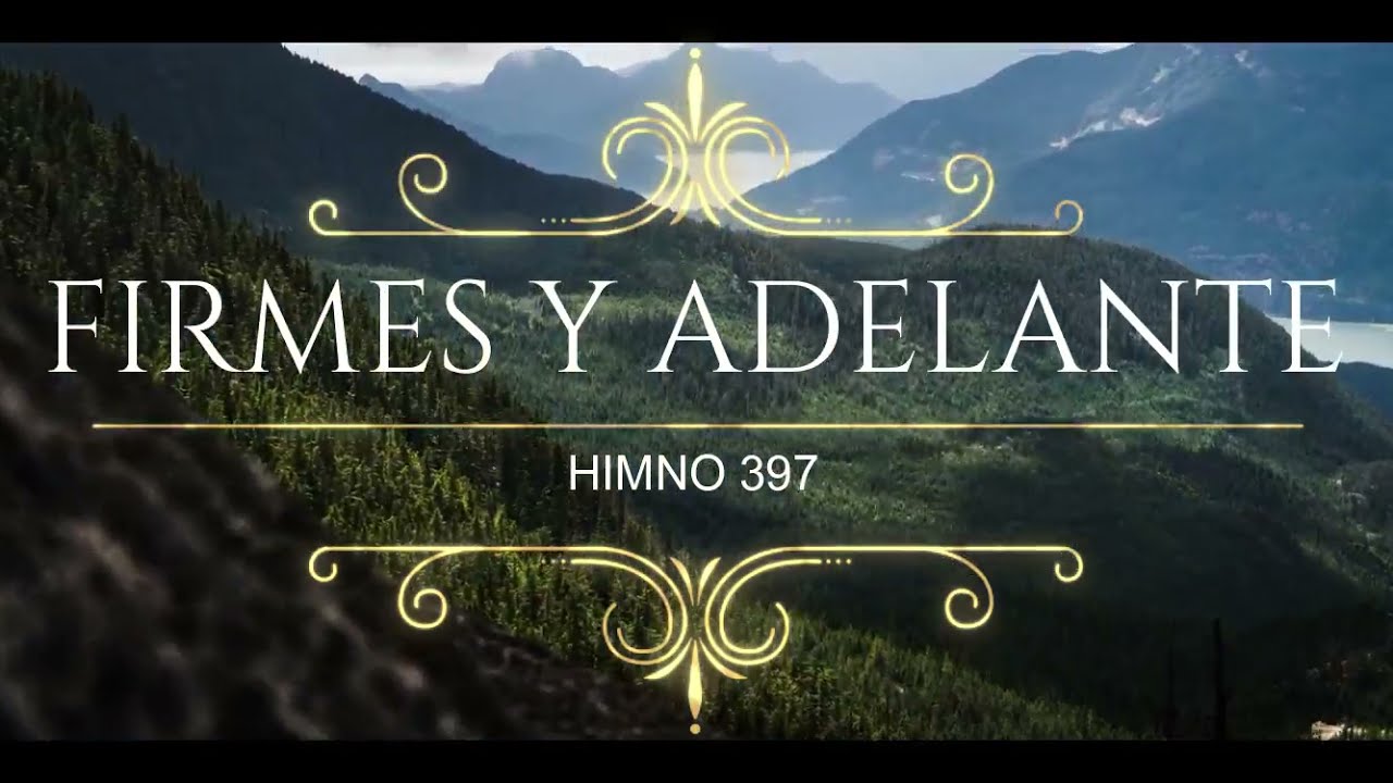 Himno #397 - Firmes y Adelante | Himnario Bautista