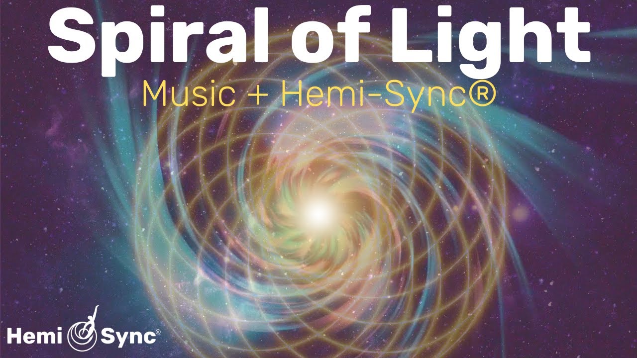 Spiral of Light | Relaxing Music + Hemi-Sync® Frequencies for Expanded Awareness 
