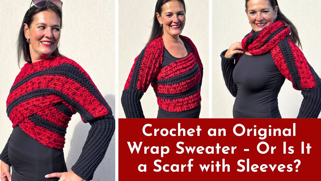 ❤️Crochet an Original Wrap Sweater or is it a Scarf with Sleeves?❤️So many options how to wear it❤️