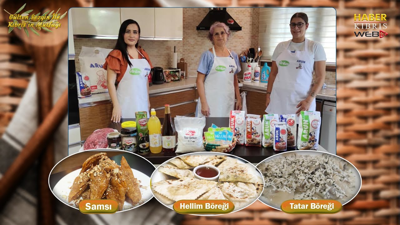 Gülten Sezgin ile Kıbrıs’ın Mutfağı'da Hellim Böreği, Tatar Böreği ve Samsı Tatlısı