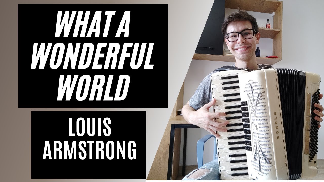 What a Wonderful World -  Louis Armstrong - Accordion