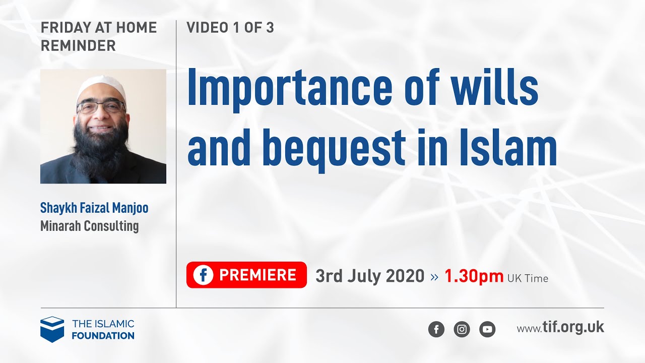 Importance of wills and bequest in Islam | Shaikh Faizal Manjoo | Islamic Foundation | 1 of 3