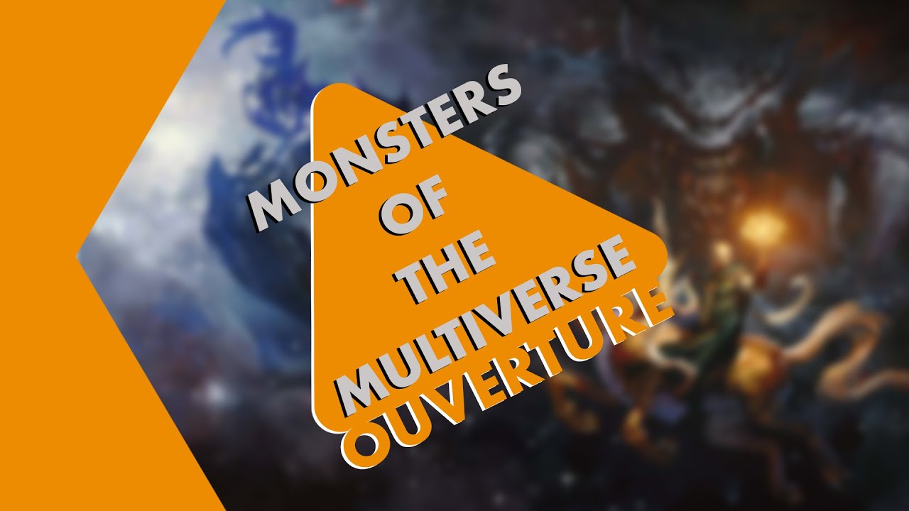 Ouverture Critique - Monsters of The Multiverse