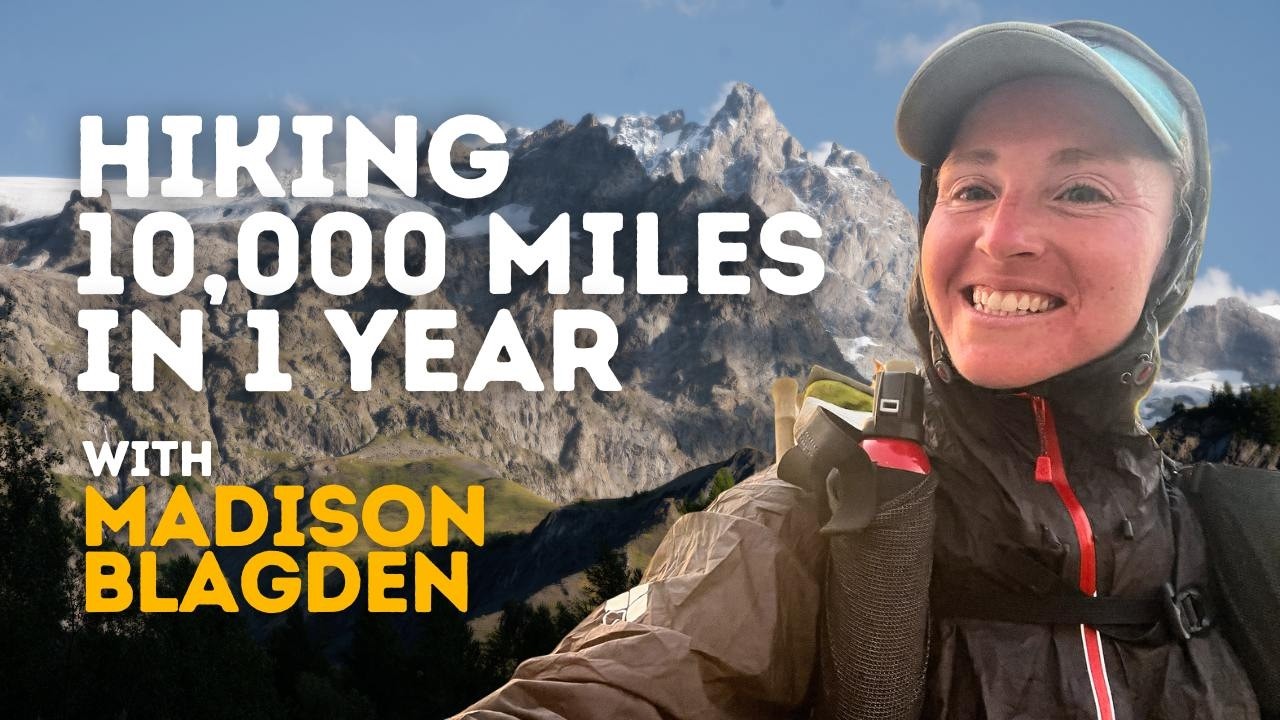 #57 - Madison Blagden on Hiking 10,000 Miles on her Calendar Year Triple Crown