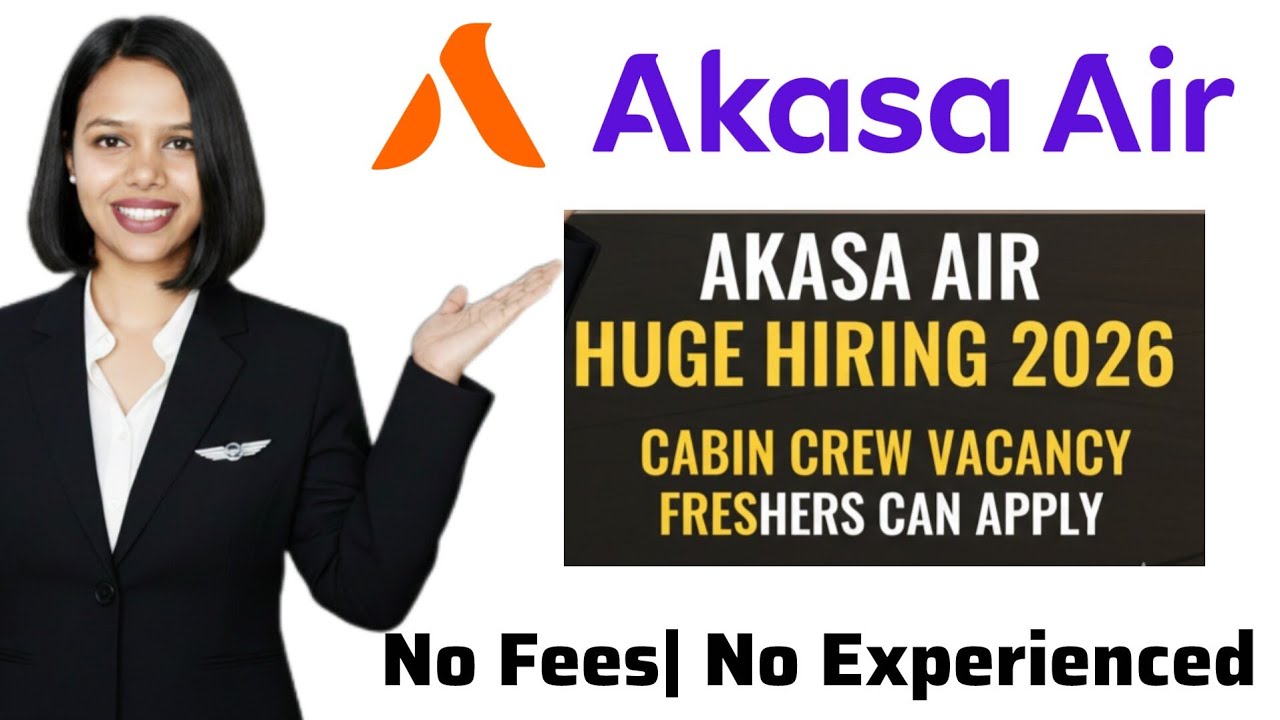 🔥Akasa Air 2026 Hiring 🔥 | Cabin Crew Jobs | No Experience Required | Male & Female 