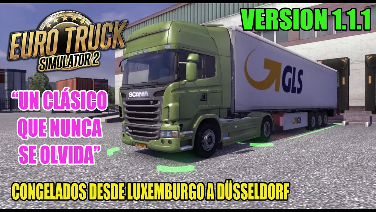 [CLÁSICO] Euro Truck Simulator 2 v1.1.1 - Congelados desde Luxemburgo a Düsseldorf 🚛🥶🌩🌞