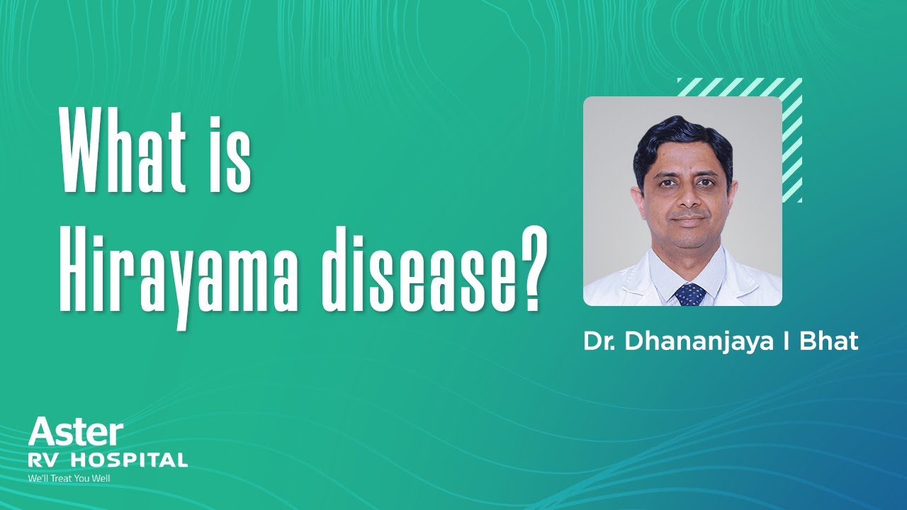 What is Hirayama disease? - Dr  Dhananjaya I Bhat - Best Spine Surgeon in Bangalore - Aster RV