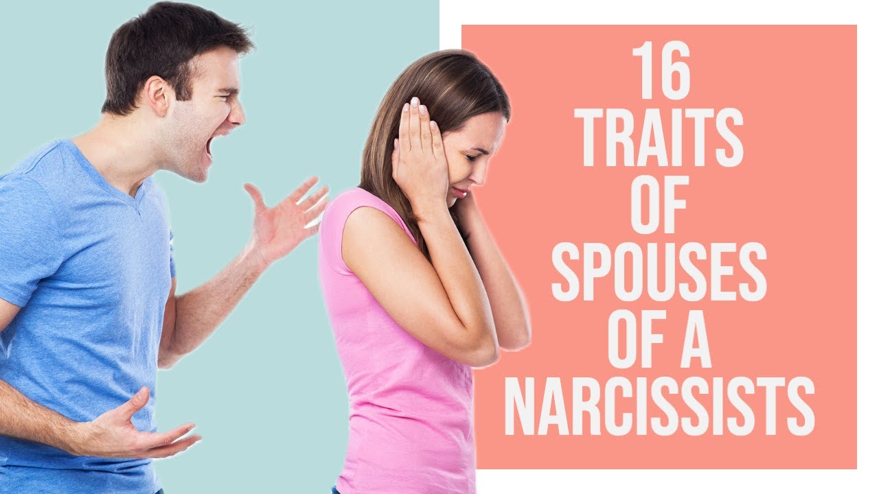 16 Traits of The Spouse of The Narcissist