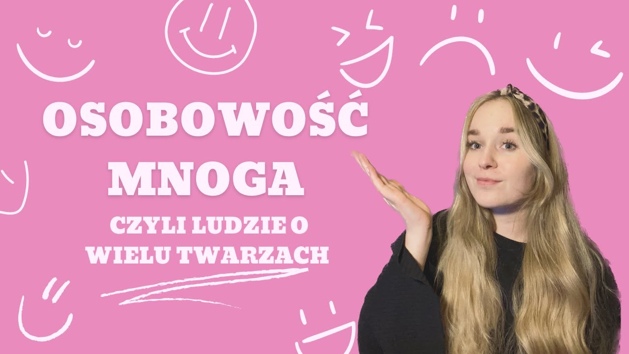 OSOBOWOŚĆ MNOGA, czyli ludzie o wielu twarzach