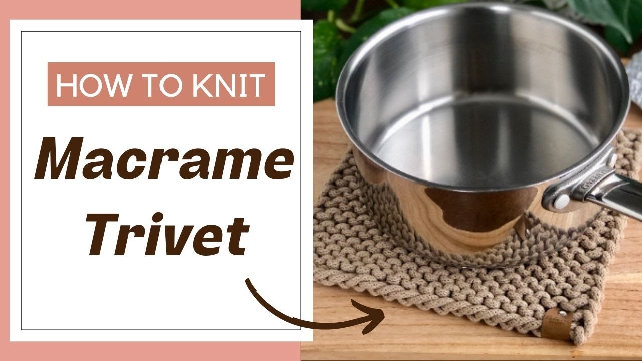 Easy Beginner Knitting Trivet | Summer Knits with Macrame Cord