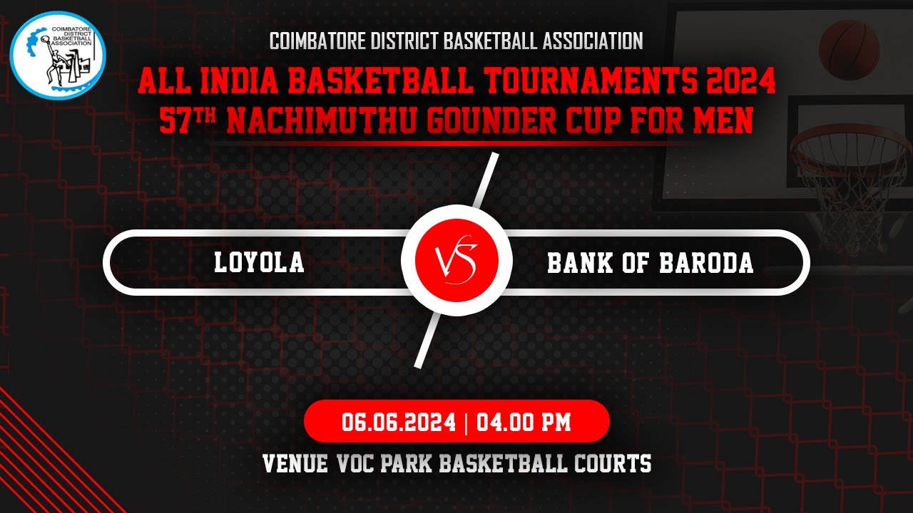 LOYOLA VS BANK OF BARODA I 57TH NACHIMUTHU GOUNDER CUP FOR MEN I CDBA