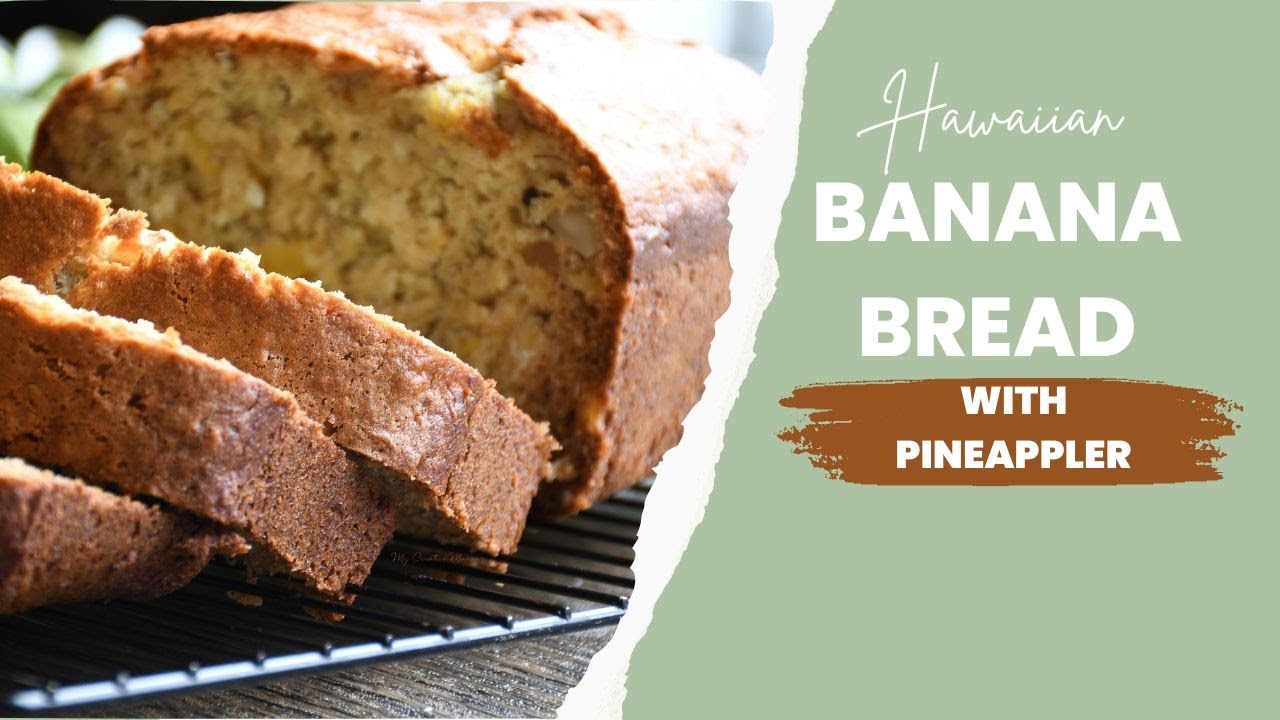 Sweet & Tropical Twist: How to Make Hawaiian Banana Bread with Pineapple | Recipe Tutorial