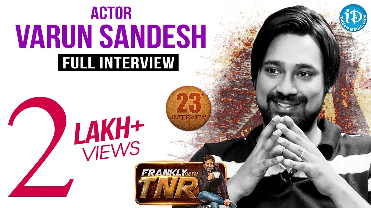 Actor Varun Sandesh Exclusive Interview - Frankly With TNR # 23 || Talking Movies With iDream #166