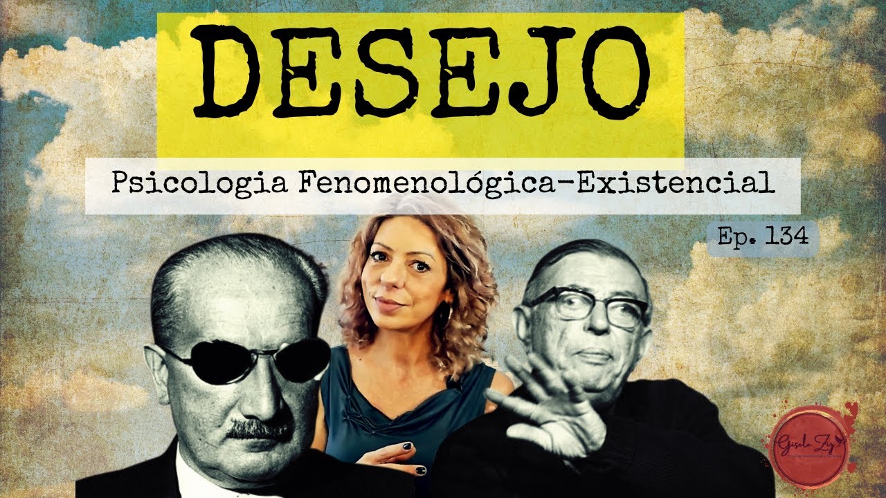Ep 134 Desejo e fenomenologia-existencial (Heidegger e Sartre)