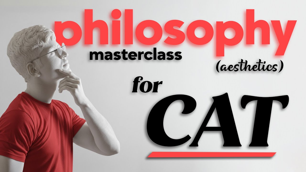 Philosophy Masterclass for CAT VARC - Aesthetics  (Part 5)
