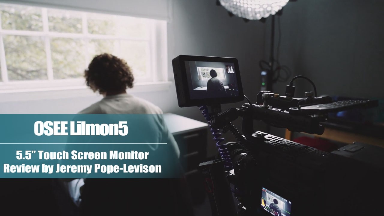 OSEE Lilmon5, Touch screen Camera Monitor Review by Jeremy Pope-Levison @jeremypope-levison721