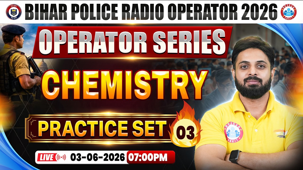Bihar Police Radio Operator Chemistry Classes 2026 | BH Radio Operator Chemistry Practice Set 03