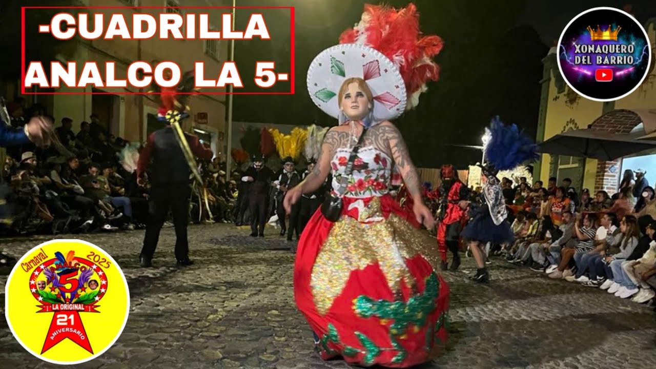 CUADRILLA 🎭👑 || “ANALCO LA 5” 🎭❤️ || HUEHUES 2025 🎭💥👑👑👑