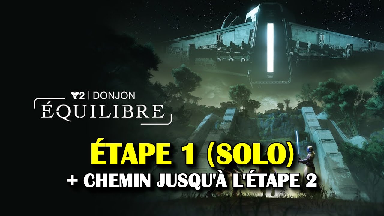 Destiny 2 - Donjon Equilibre - &Eacute;tape 1 en solo (+ chemin jusqu'&agrave; l'&eacute;tape 2)