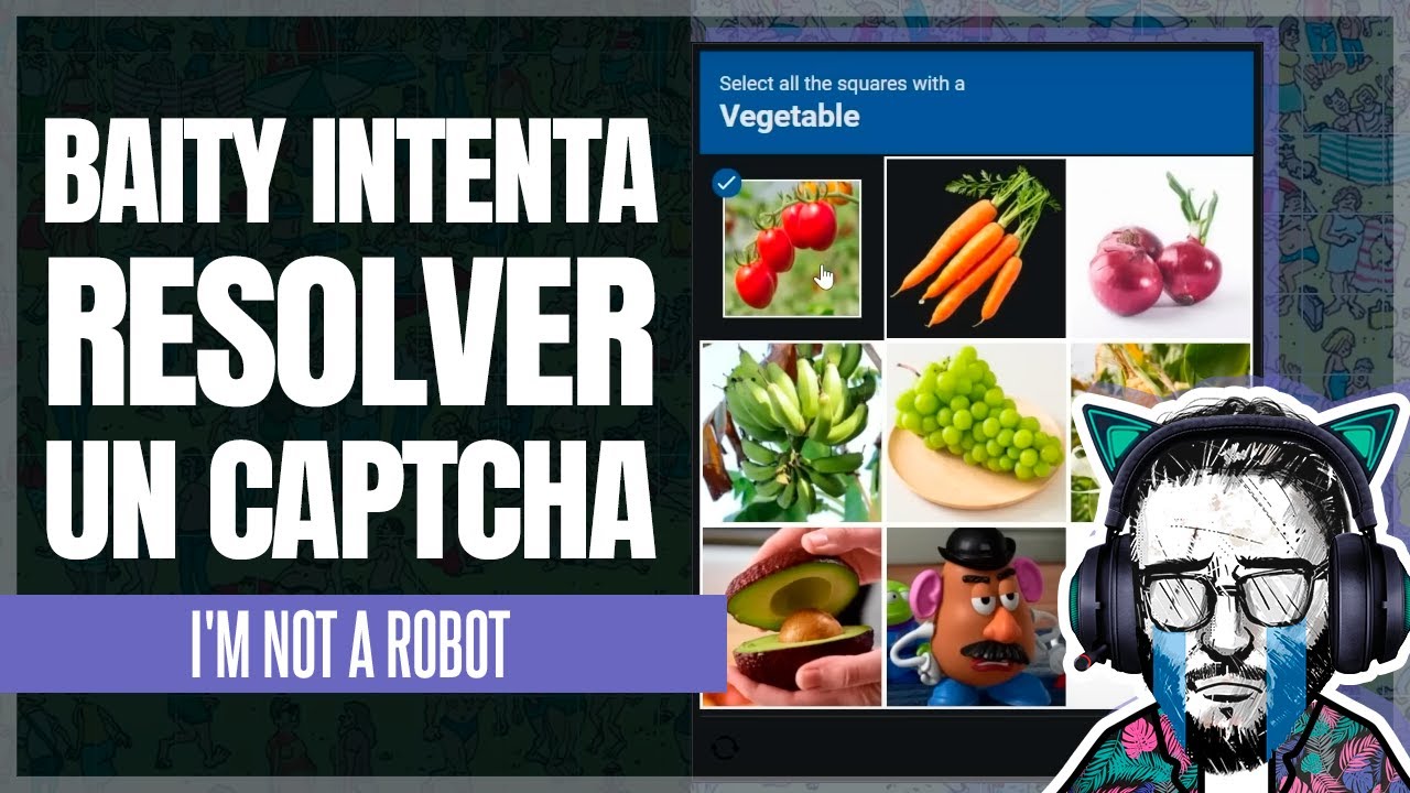 Baity usa el 100% de su cerebro para resolver un Captcha