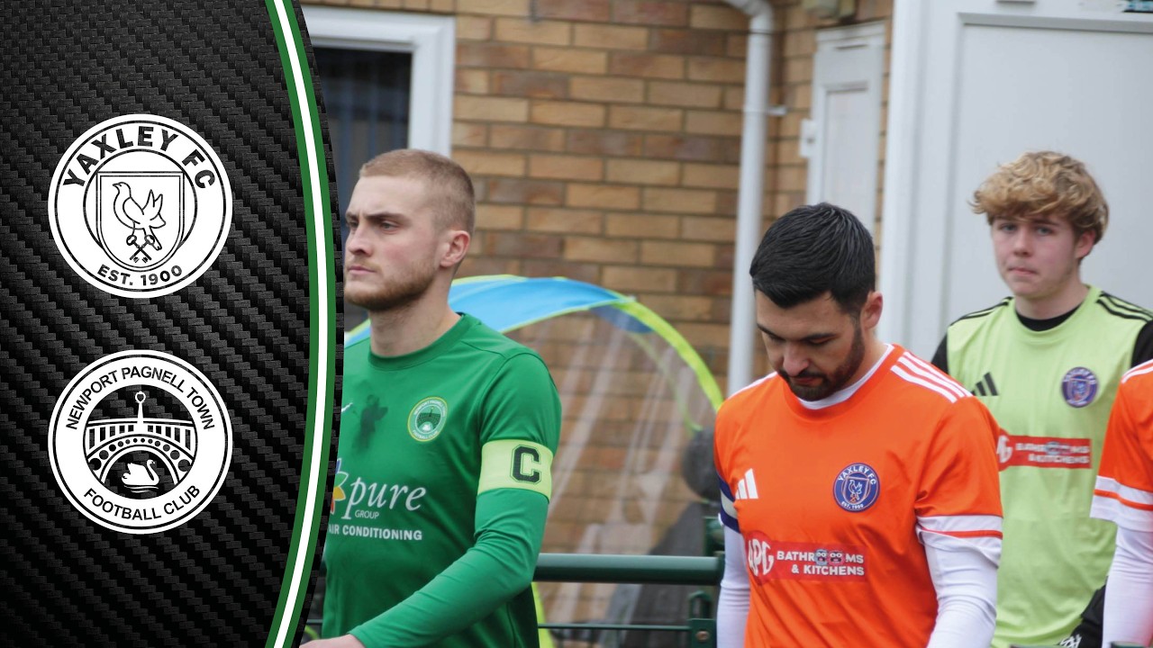 Match Highlights | Yaxley vs Newport Pagnell Town - UCL - 07.03.2026