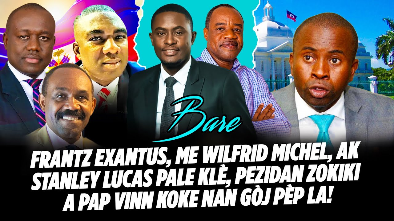 FRANTZ EXANTUS, ME WILFRID MICHEL, AK STANLEY LUCAS PALE KLÈ, PEZIDAN ZOKIKI A PAP VINN