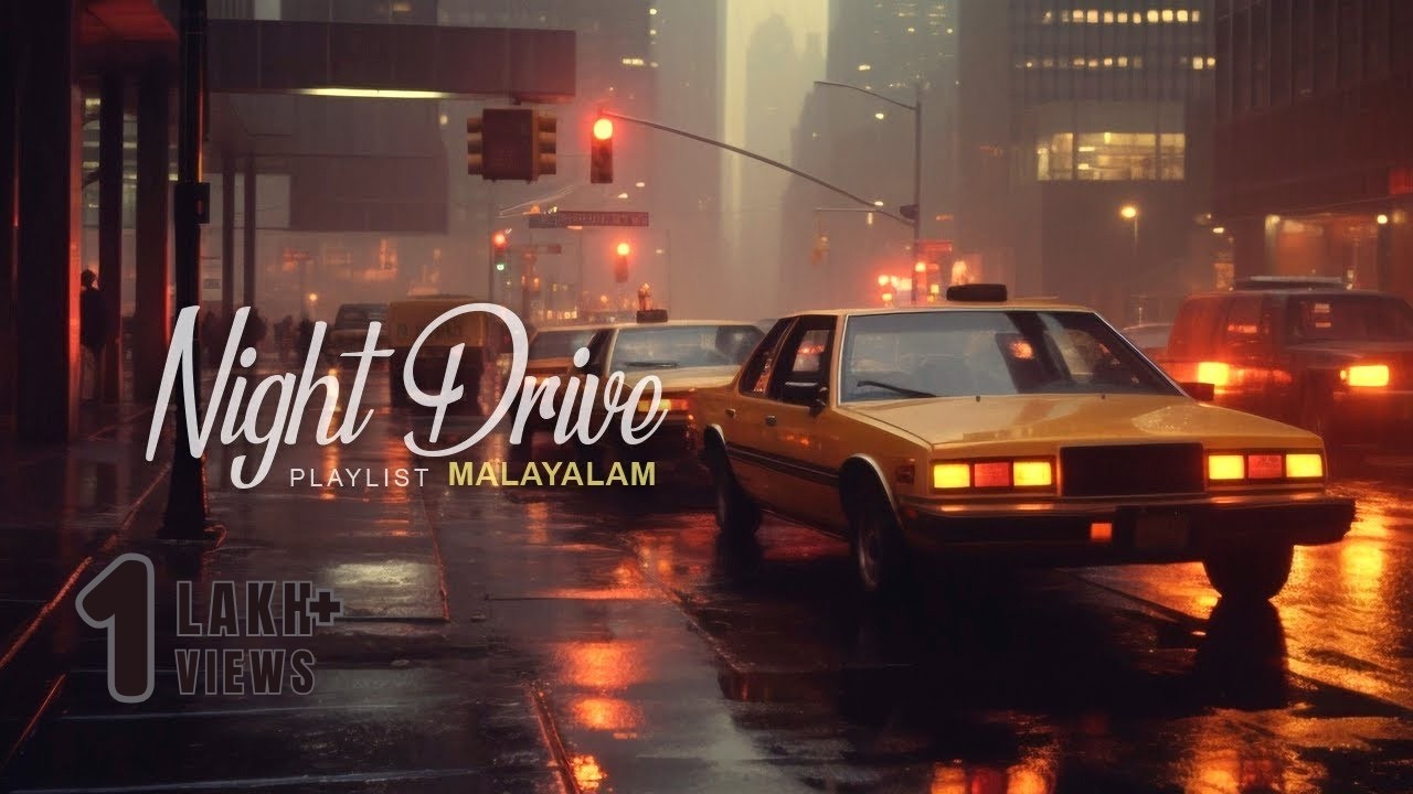 Malayalam Night Drive Playlist | Best Tunes for Your Late Night Ride | Kerala's Ultimate Vibes