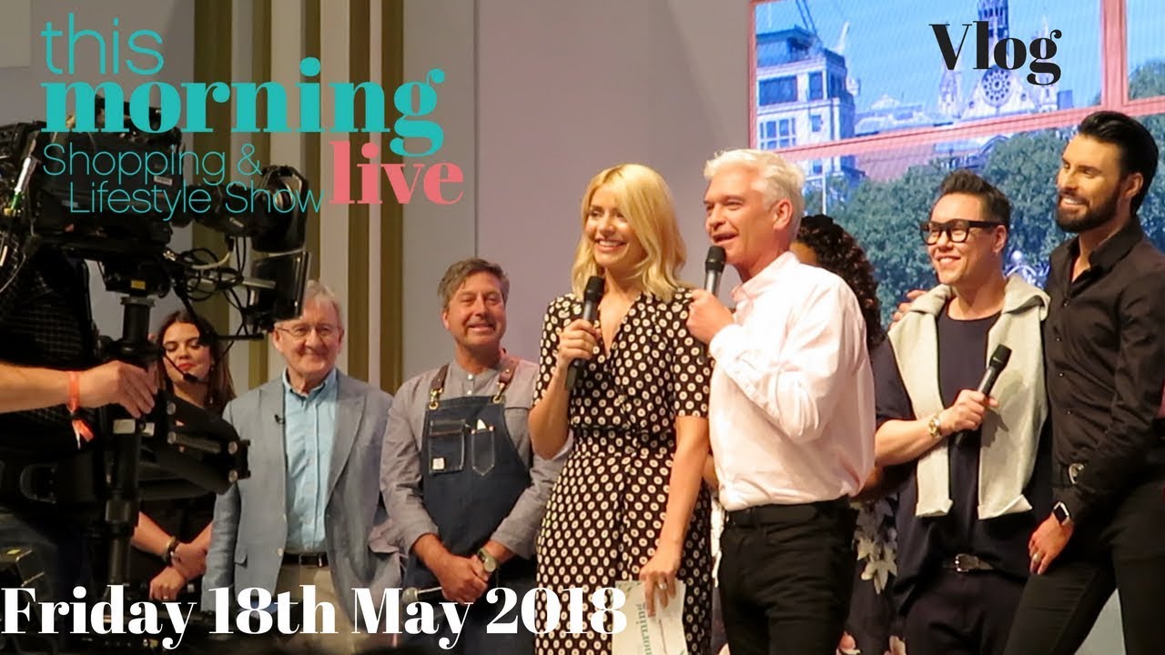 This Morning Live 2018 Vlog - Friday 18th May