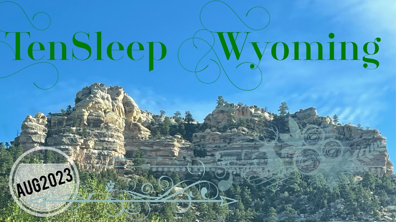 Vlog 64 ten sleep Wyoming